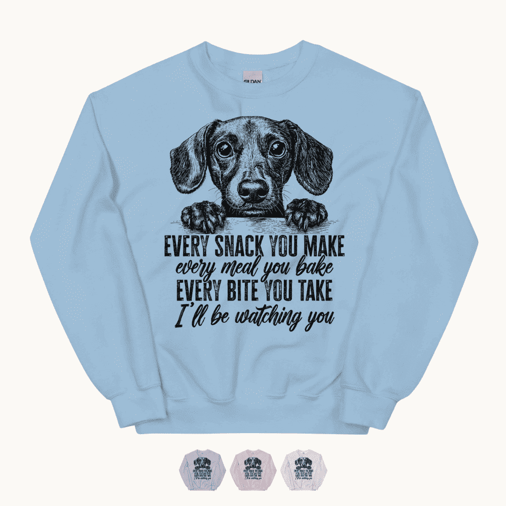 Every Snack You Make Sweatshirt