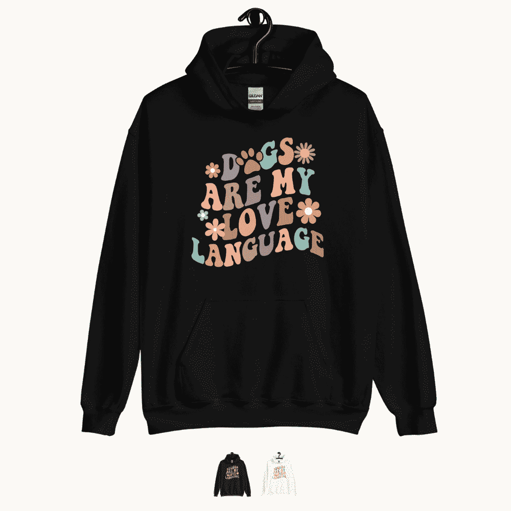 Dogs are My Love Language Hoodie