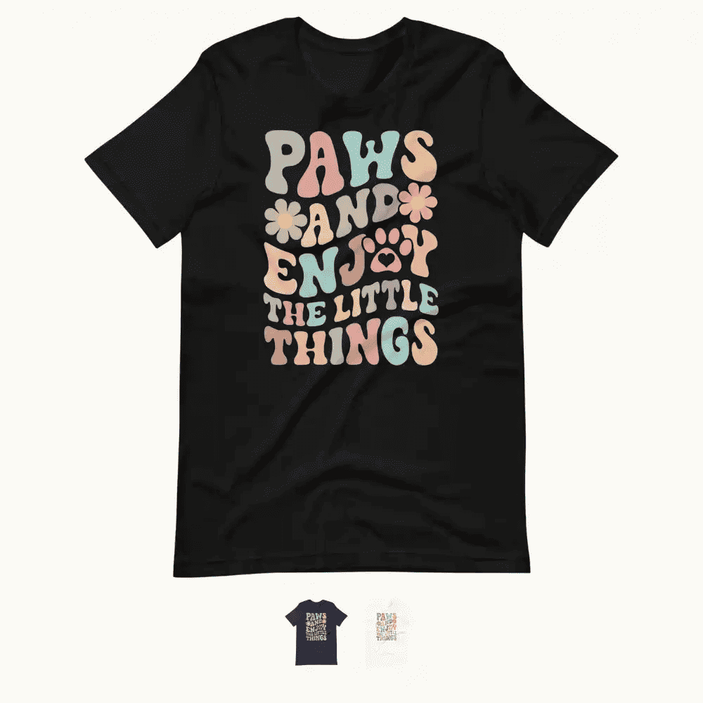 Paws and Enjoy The Little Things Dog Lovers Tee