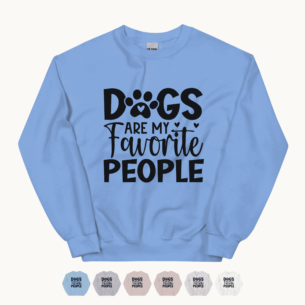 Dogs Are My Favorite People Sweatshirt