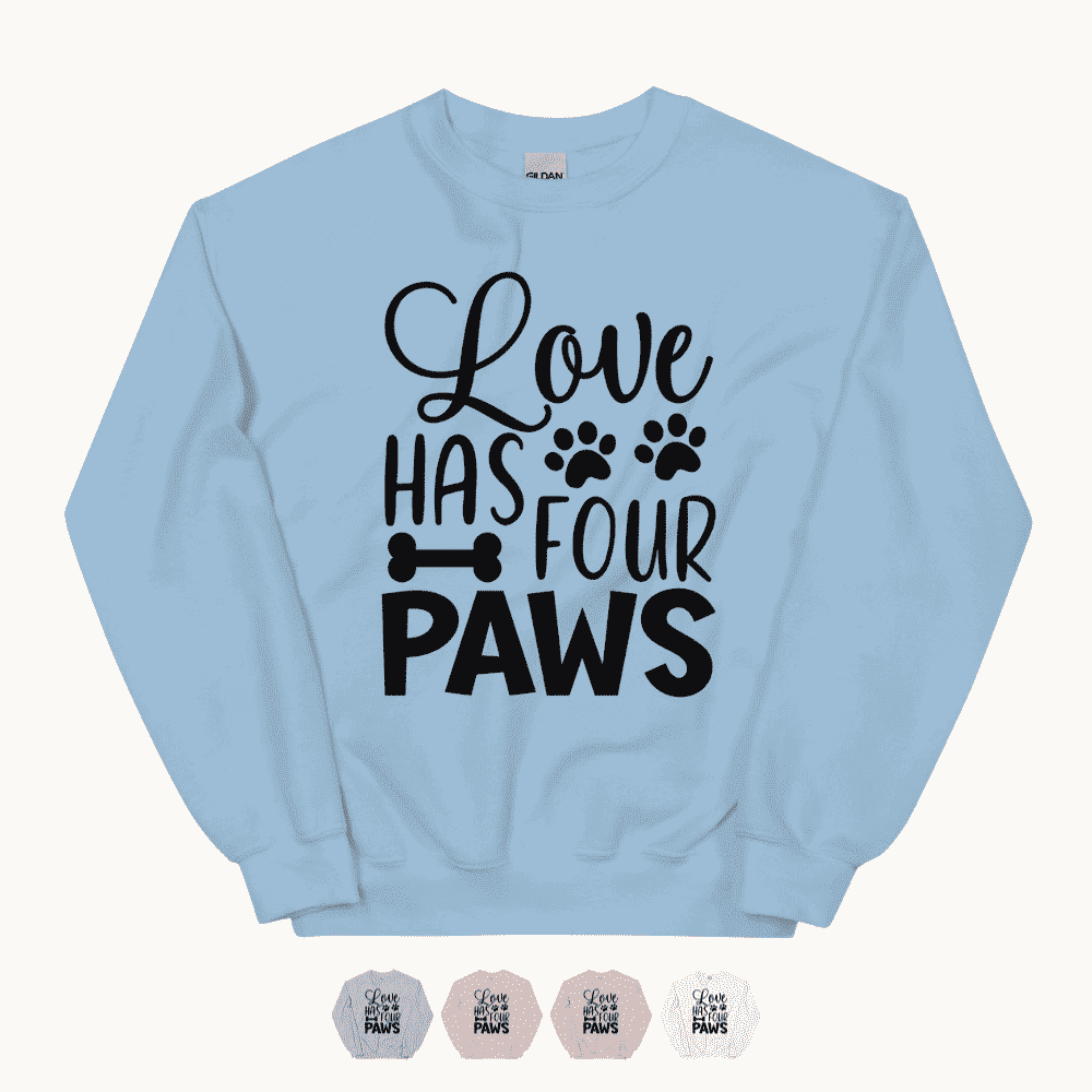 Love Has Four Paws Sweatshirt