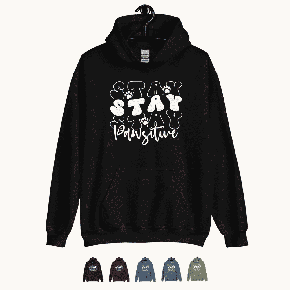 Stay Stay Stay Pawsitive Hoodie