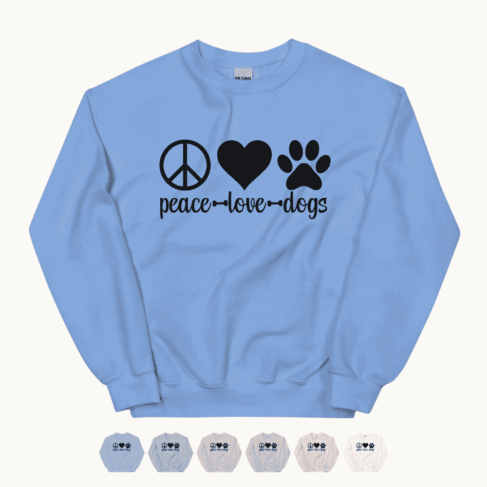 Peace Love Dogs Unisex Sweatshirt