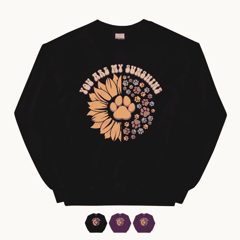 You Are My Sunshine Sunflower Paw Print Sweatshirt