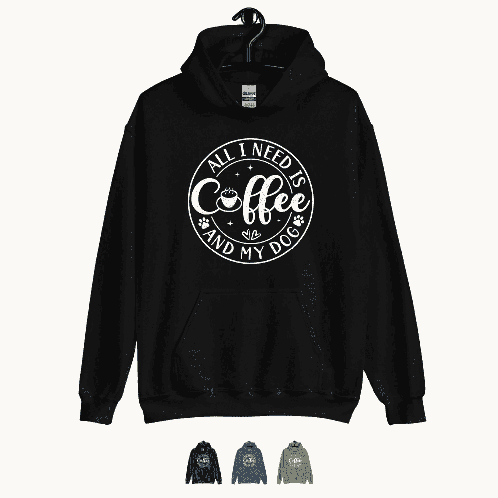 All I Need is Coffee & My Dog Hoodie for Dog Lovers