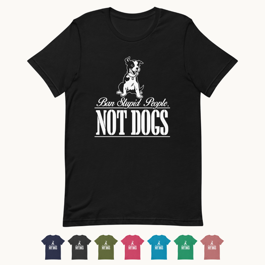 Ban Stupid People, Not Dogs T-Shirt