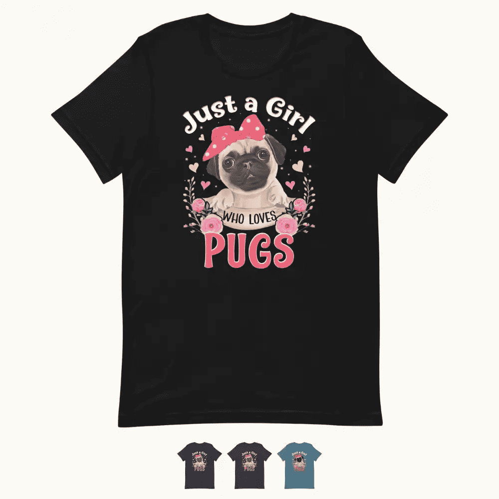 Just a Girl Who Loves Pugs T-Shirt