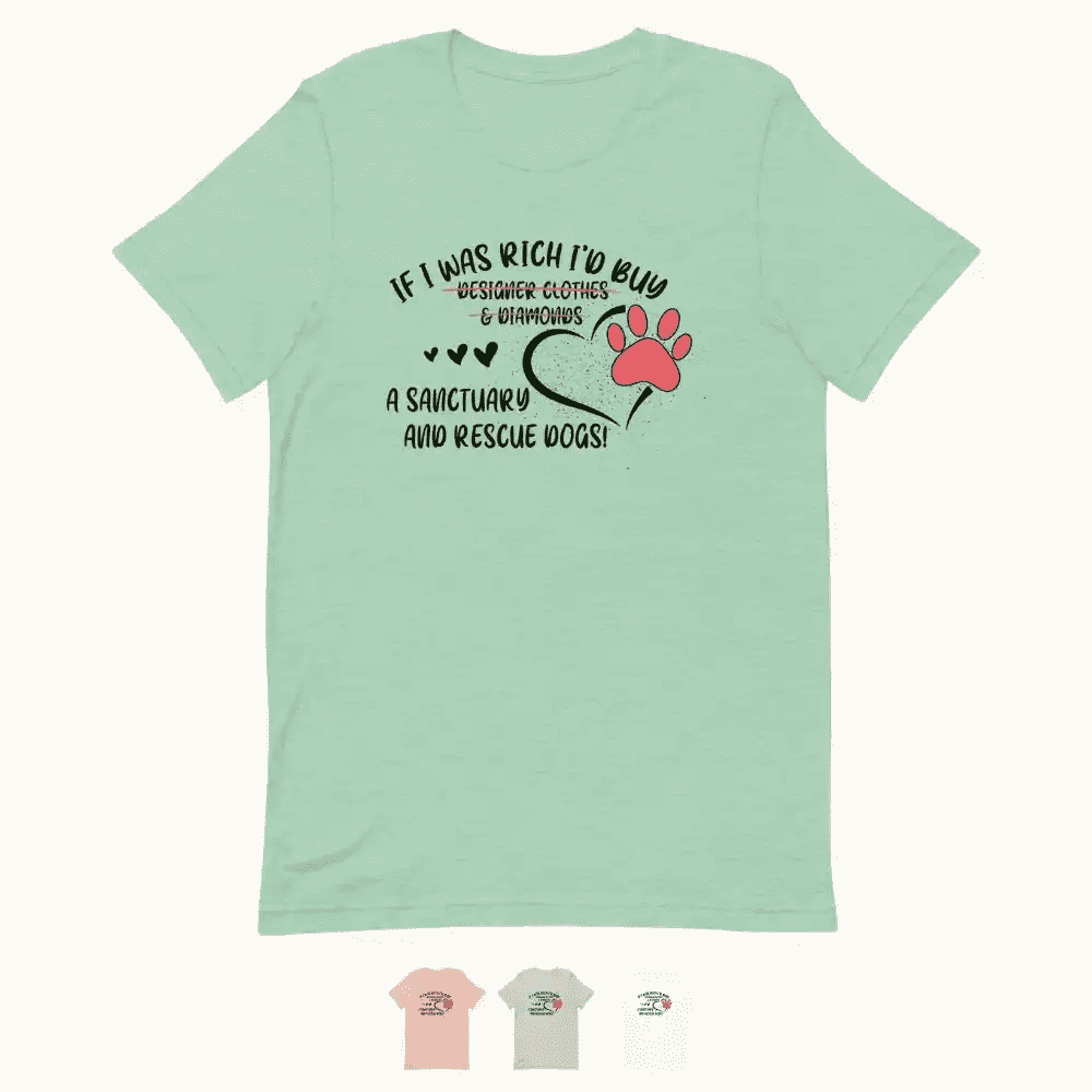 I'll Buy a Sanctuary and Rescue Dogs T-Shirt