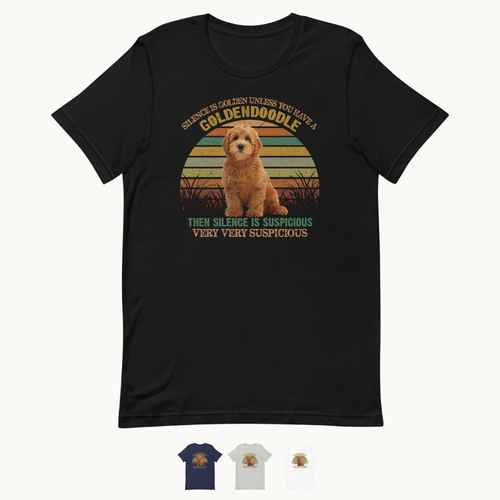 Silence is Golden Unless You Have a Goldendoodle T-Shirt