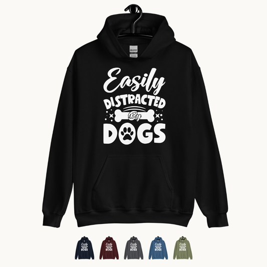 Easily Distracted By Dogs Hoodie