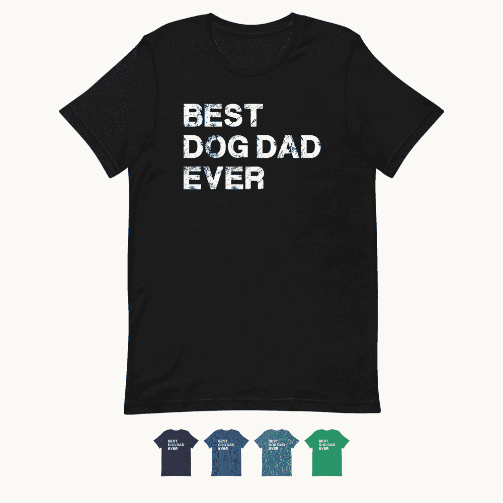 Best Dog Dad Ever T-Shirt