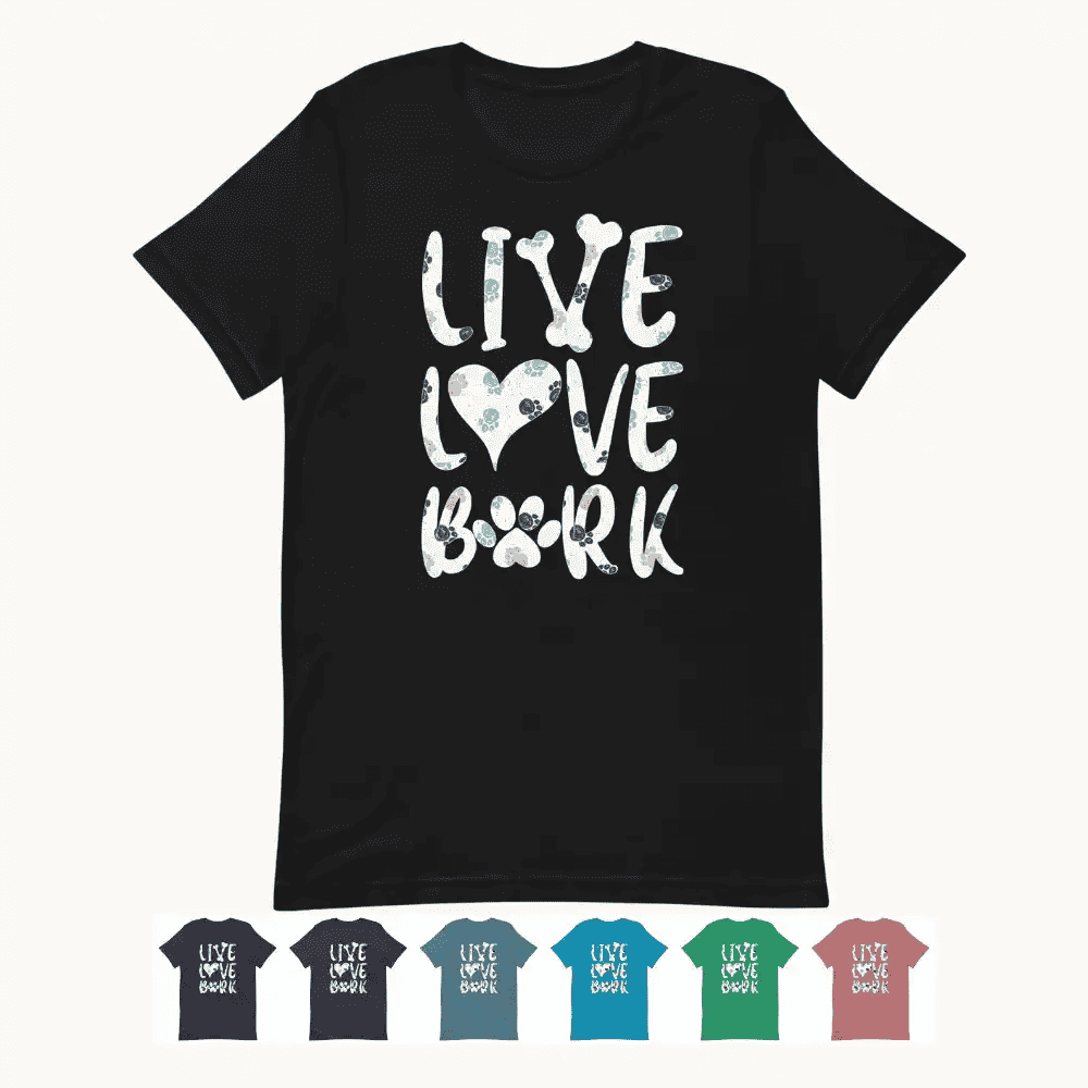 Live Love Bark T-Shirt