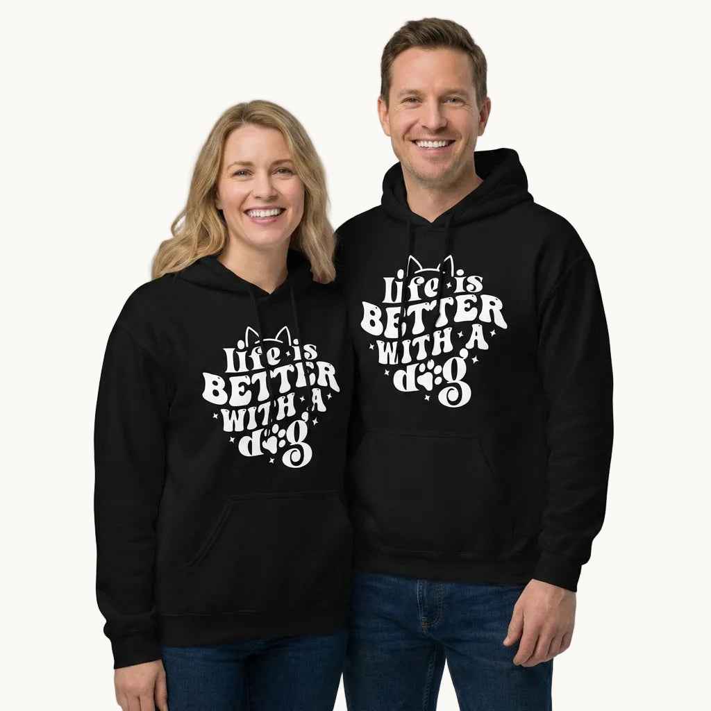 Life is Better with a Dog Hoodie
