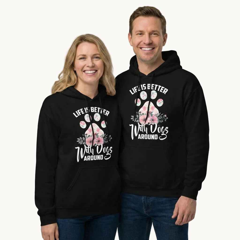 Life is Better with Dogs Around Hoodie