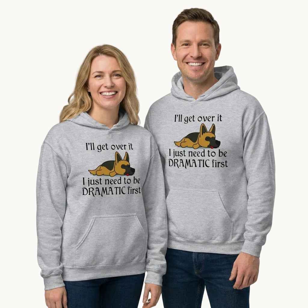 I'll Get Over it - Funny Dog Hoodie