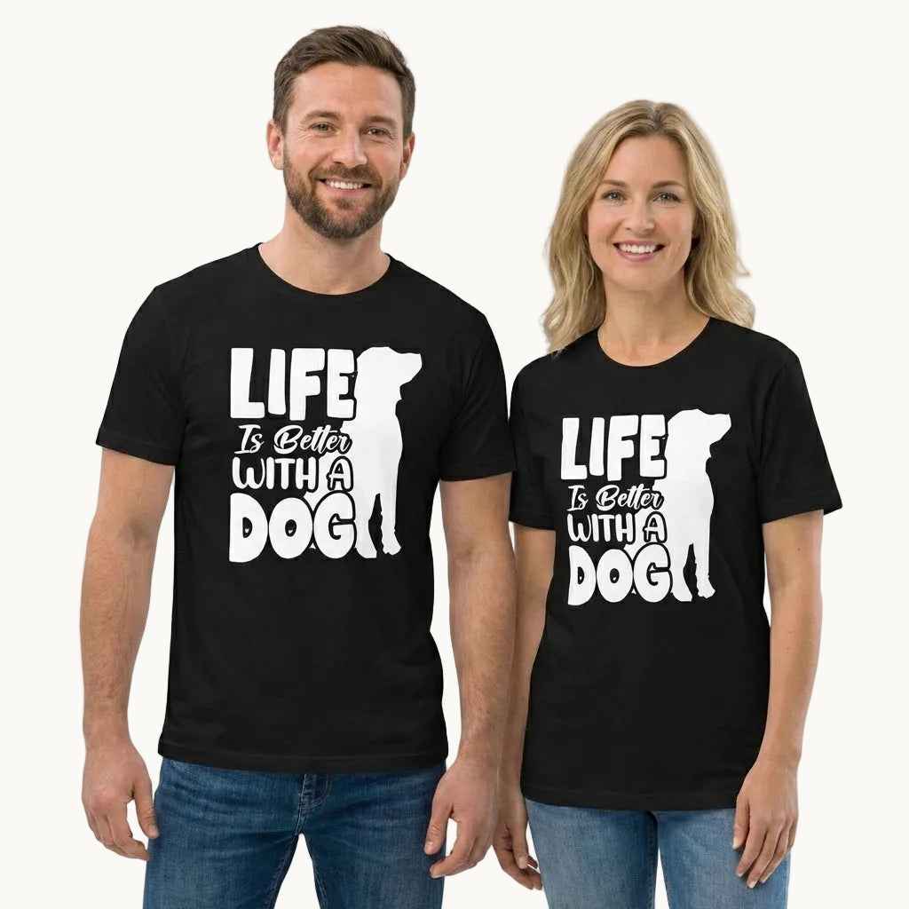 Life is Better with a Dog T-Shirt