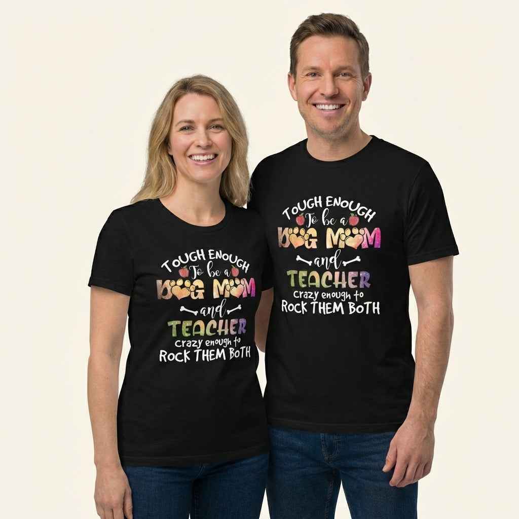 Tough Enough To Be a Dog Mom T-Shirt