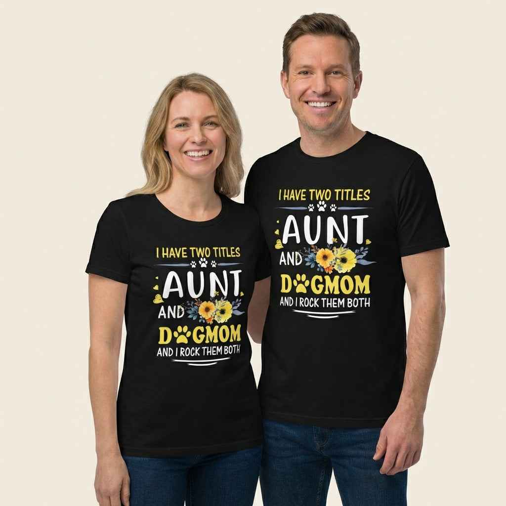Aunt and Dog Mom T-Shirt