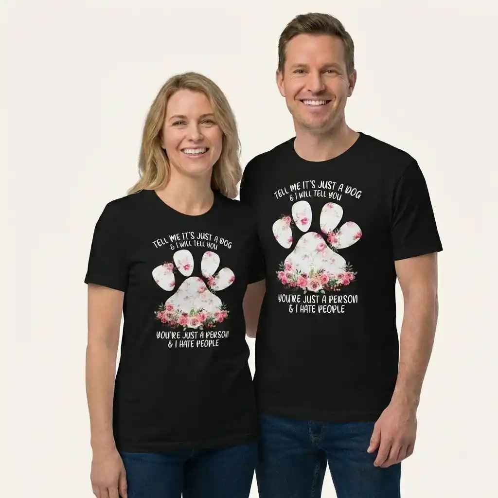 Tell Me It's Just a Dog T-Shirt