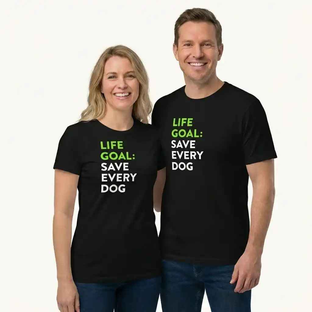 Life Goal Save Every Dog T-Shirt