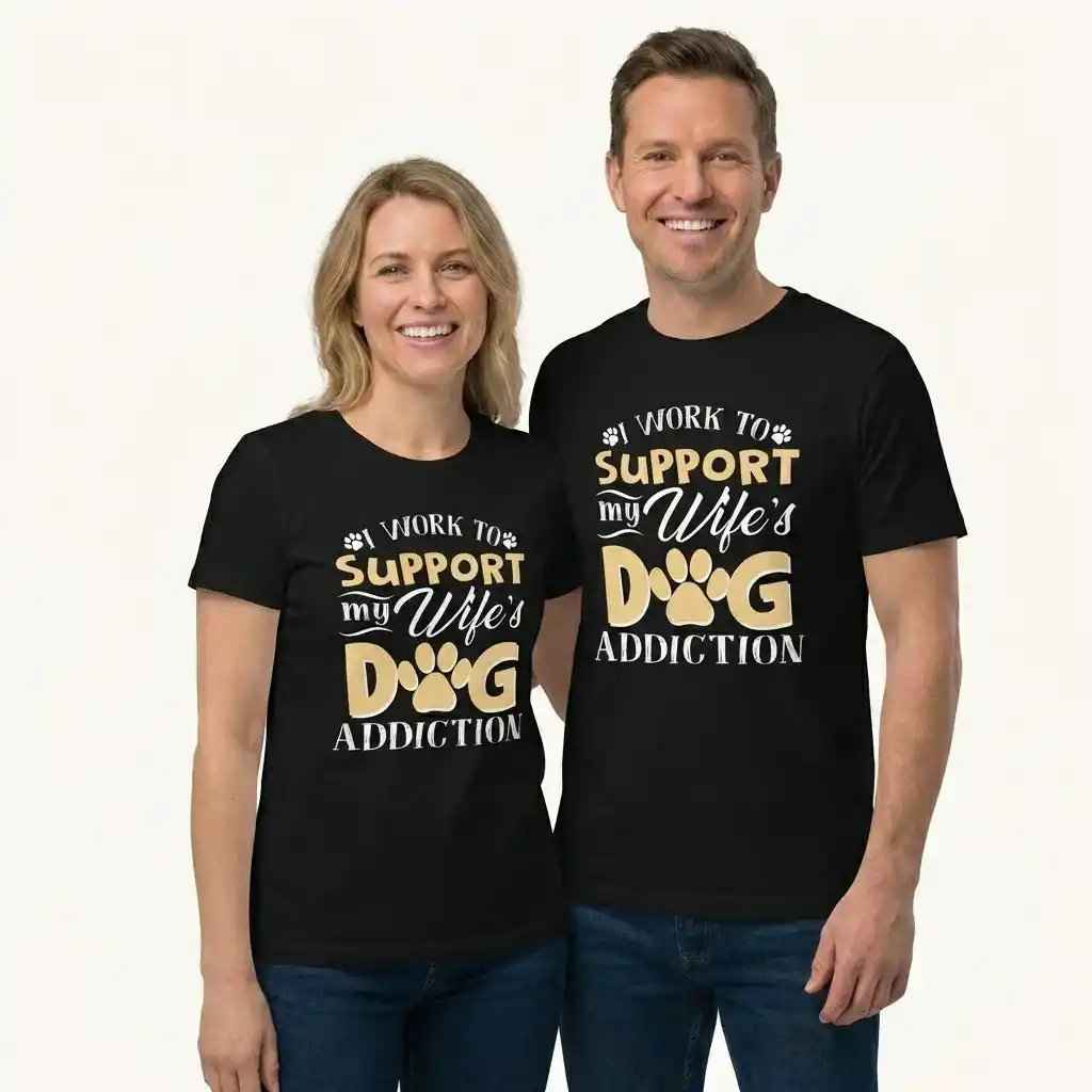 I Work To Support My Wife's Dog Addiction T-Shirt
