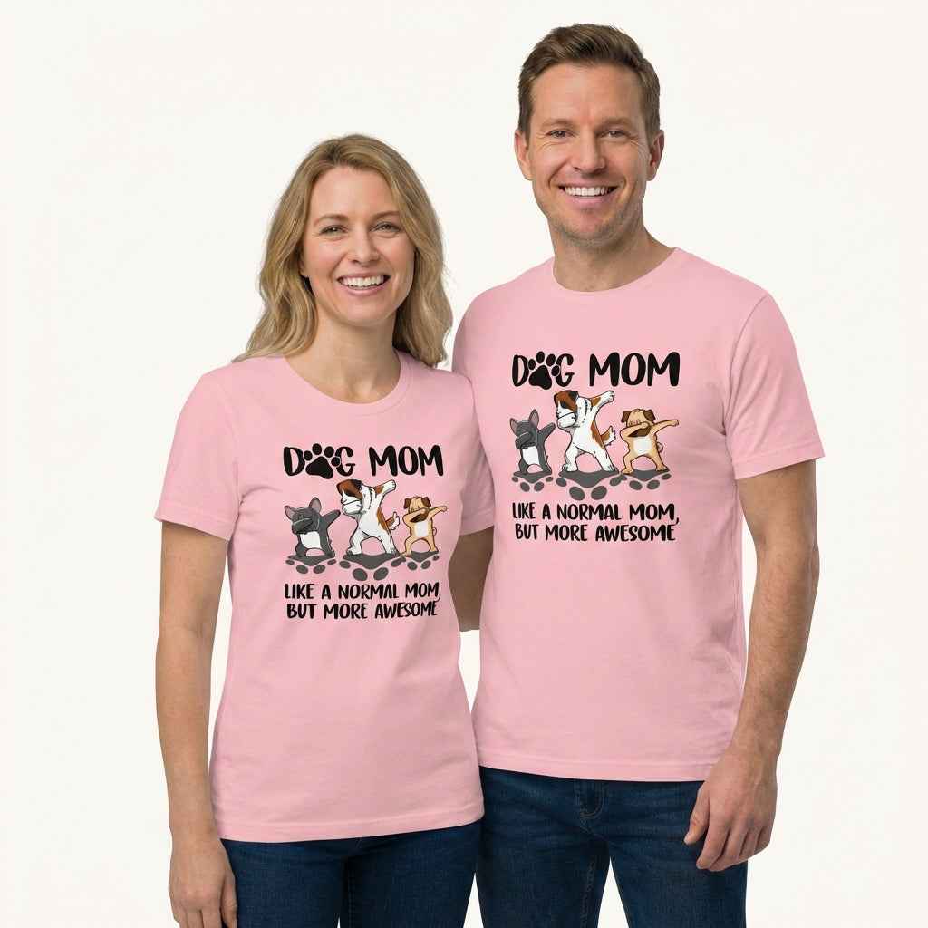 Dog Mom More Awesome - Dog Mom T-Shirt