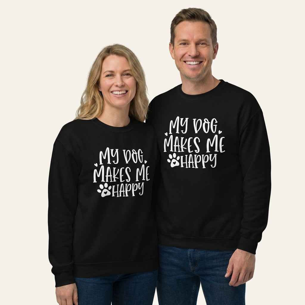My Dog Makes Me Happy Dog Lovers Sweatshirt