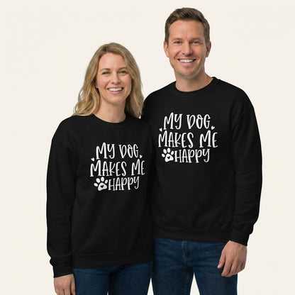 My Dog Makes Me Happy Dog Lovers Sweatshirt