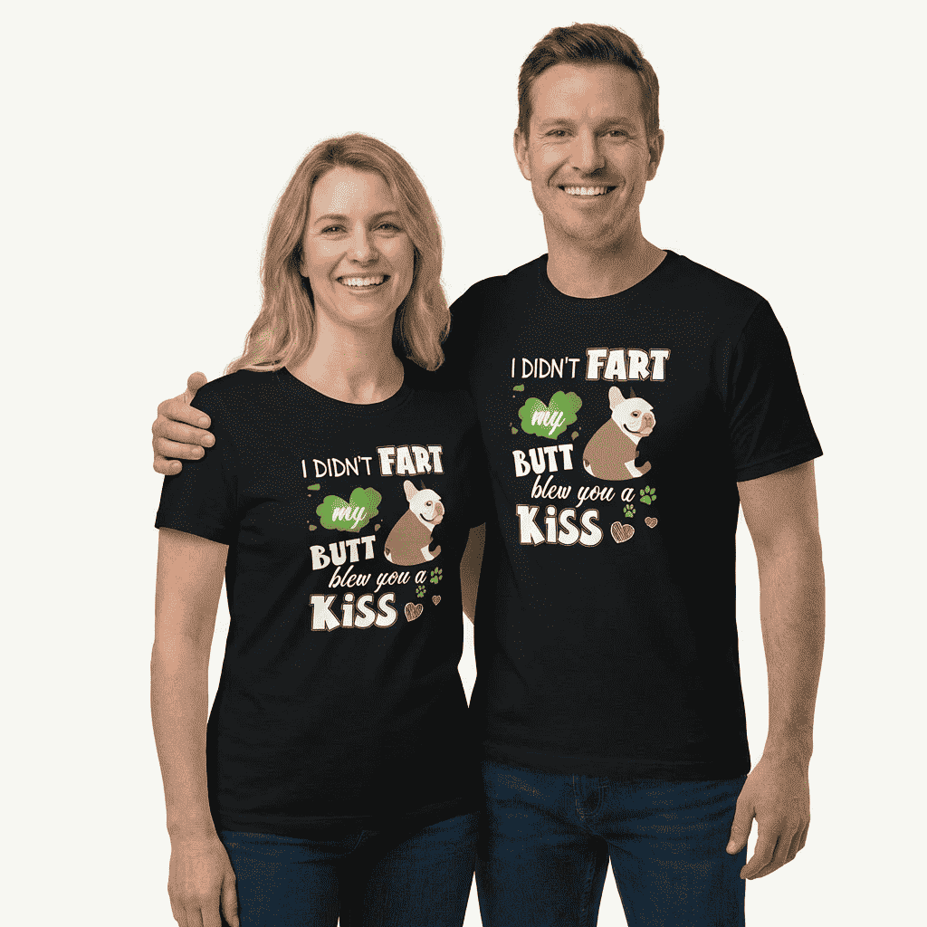 I Didn't Fart Blew You a Kiss T-Shirt