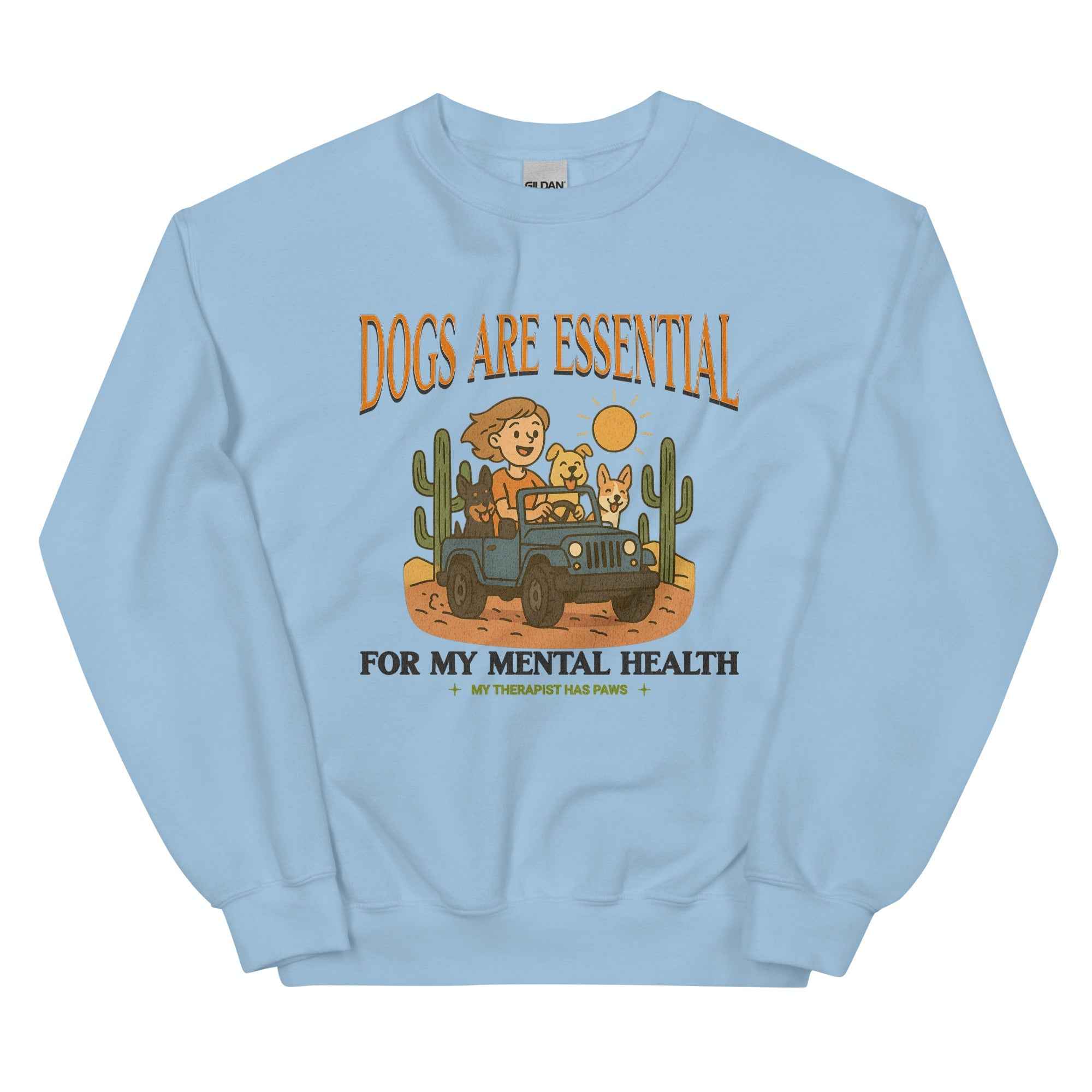 Dogs Are Essential For My Mental Health Sweatshirt