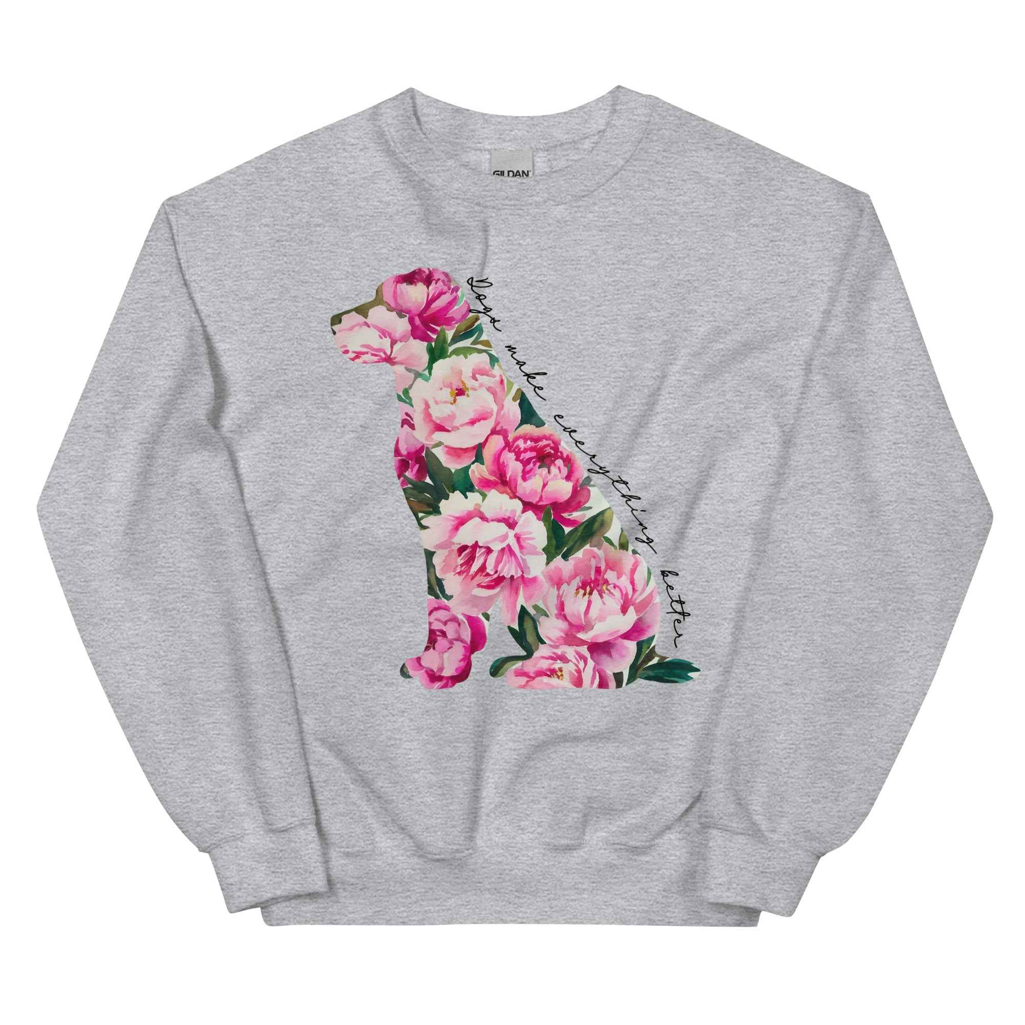 Dogs Make Everything Better Sweatshirt for Dog Mom