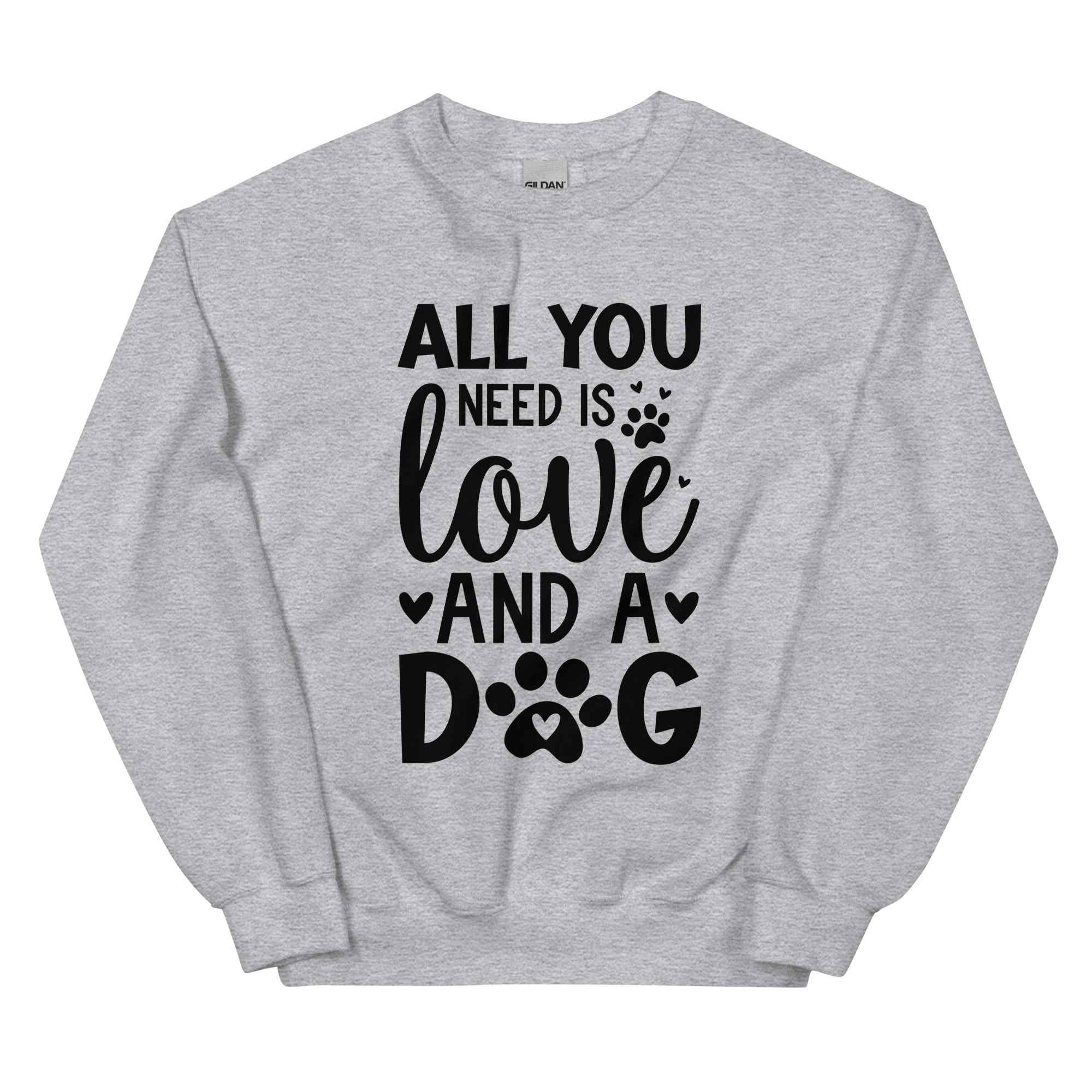 All You Need is Love and A Dog Sweatshirt