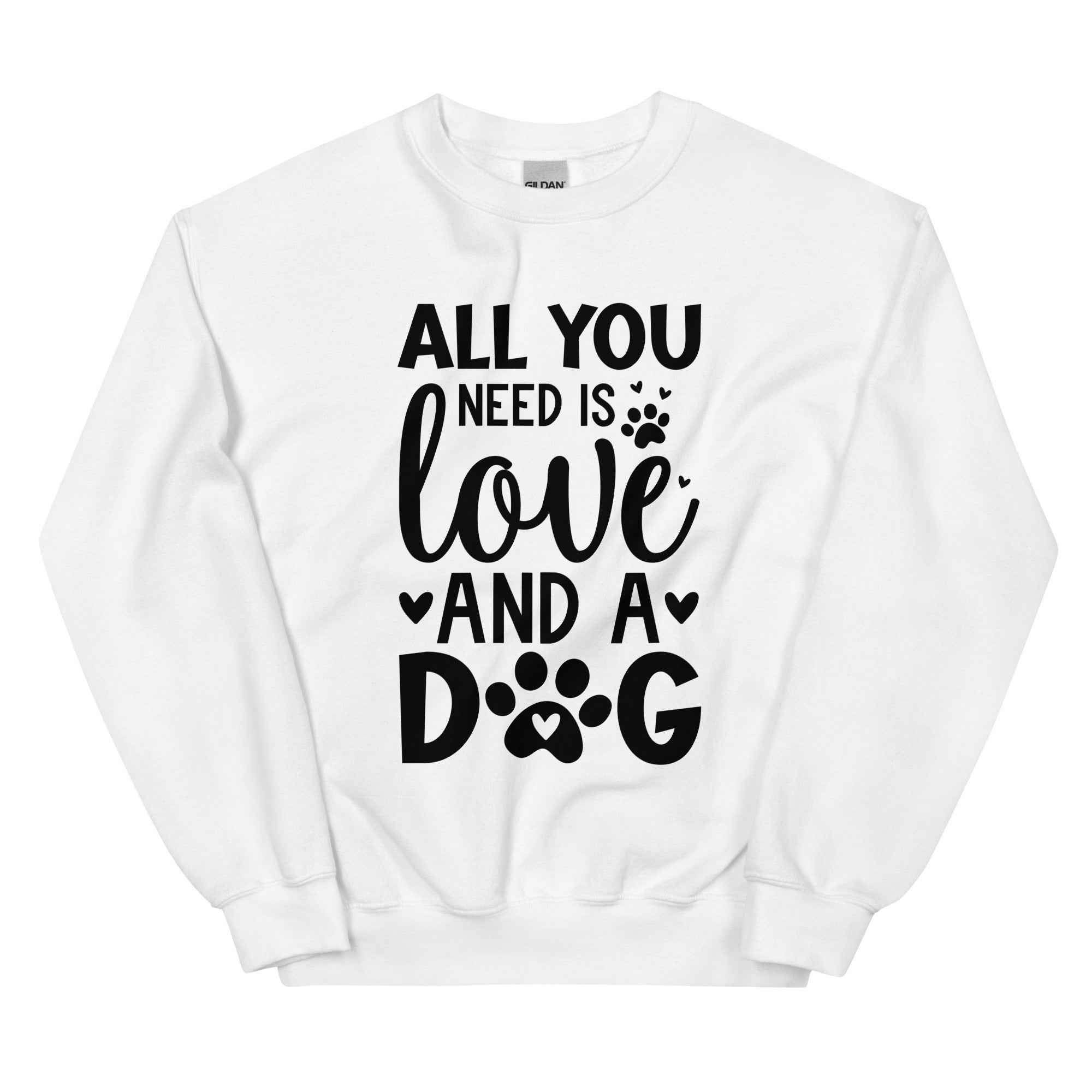 All You Need is Love and A Dog Sweatshirt