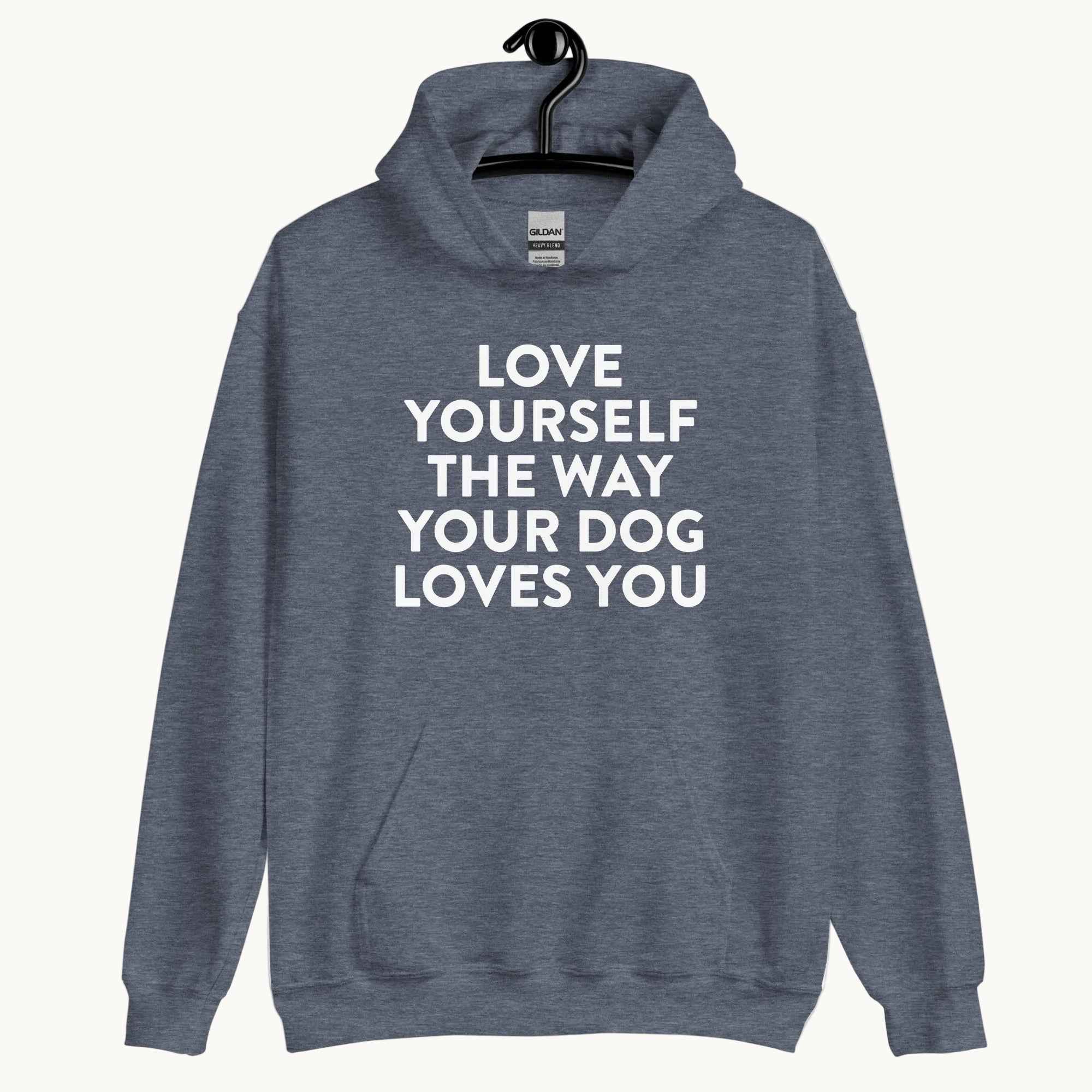 Love Yourself The Way Your Dog Loves You Unisex Hoodie