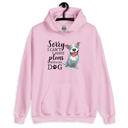 Sorry I Can't I Have Plans with My Dog Hoodie