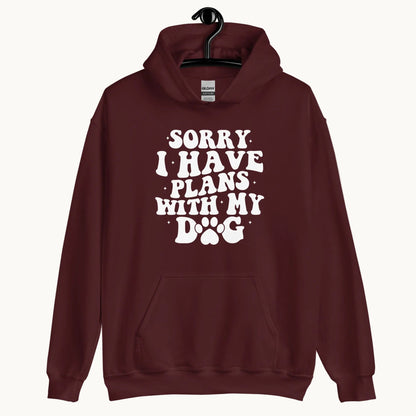 Sorry I Have Plans with My Dog Hoodie