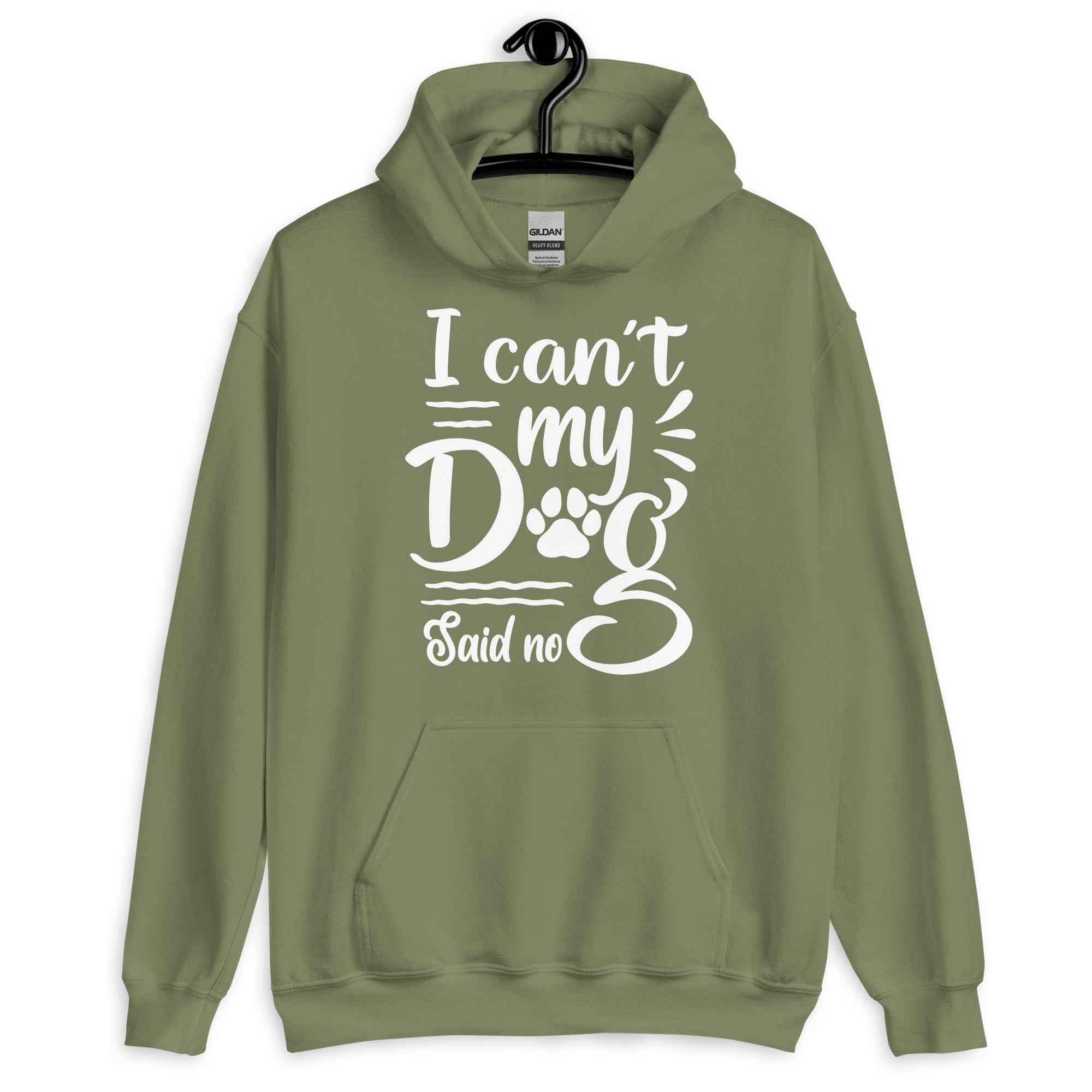 I Can't My Dog Said No Hoodie