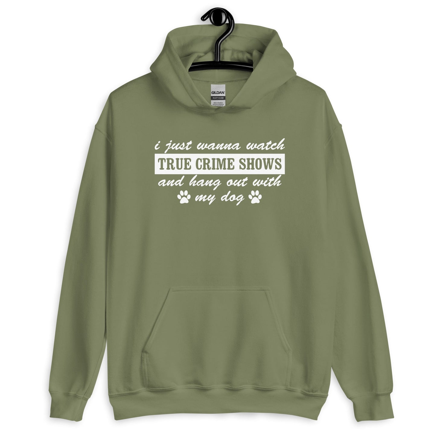 I Just Wanna Watch True Crime Shows And Hang Out With My Dog Hoodie