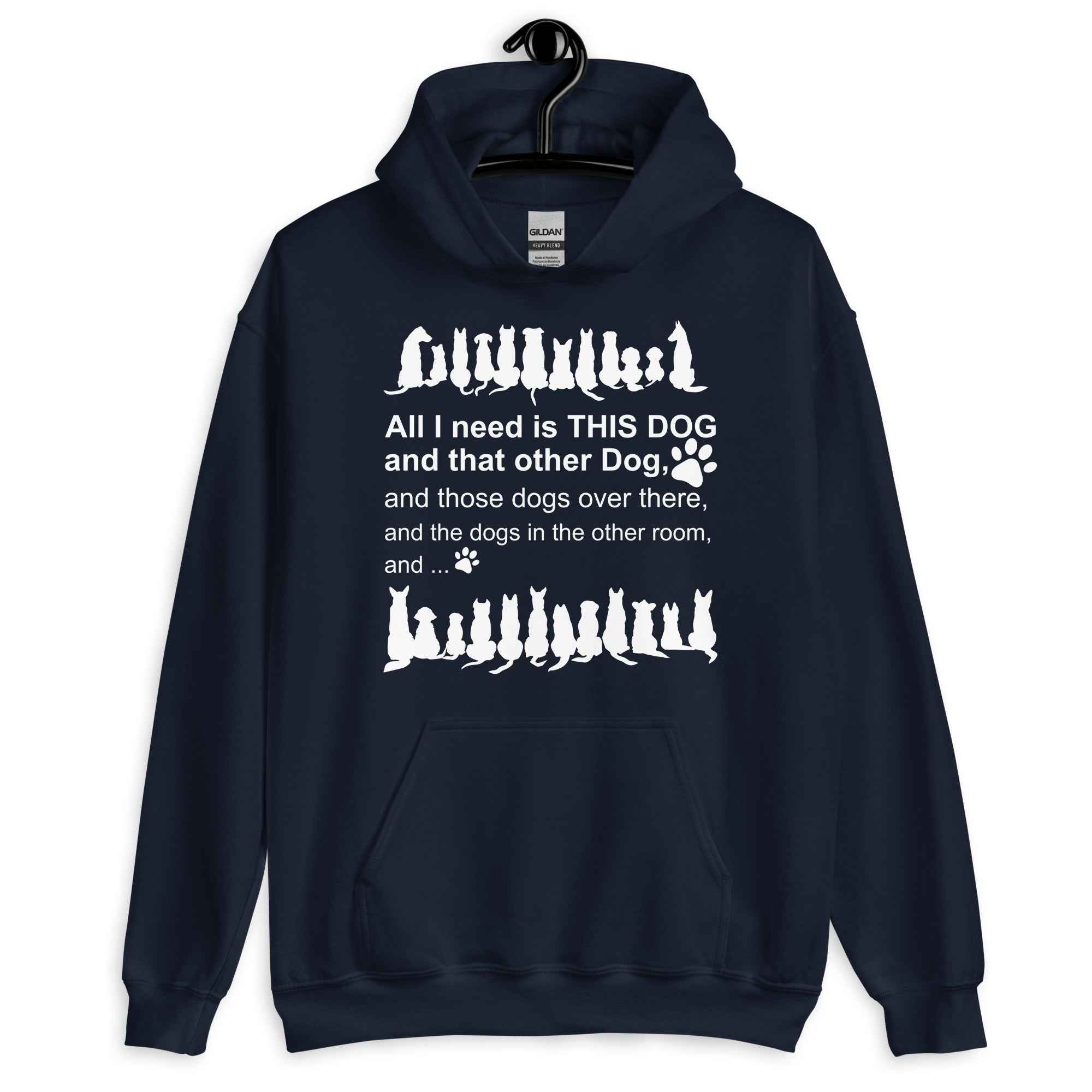 All I Need is This Dog and That Dog Hoodie