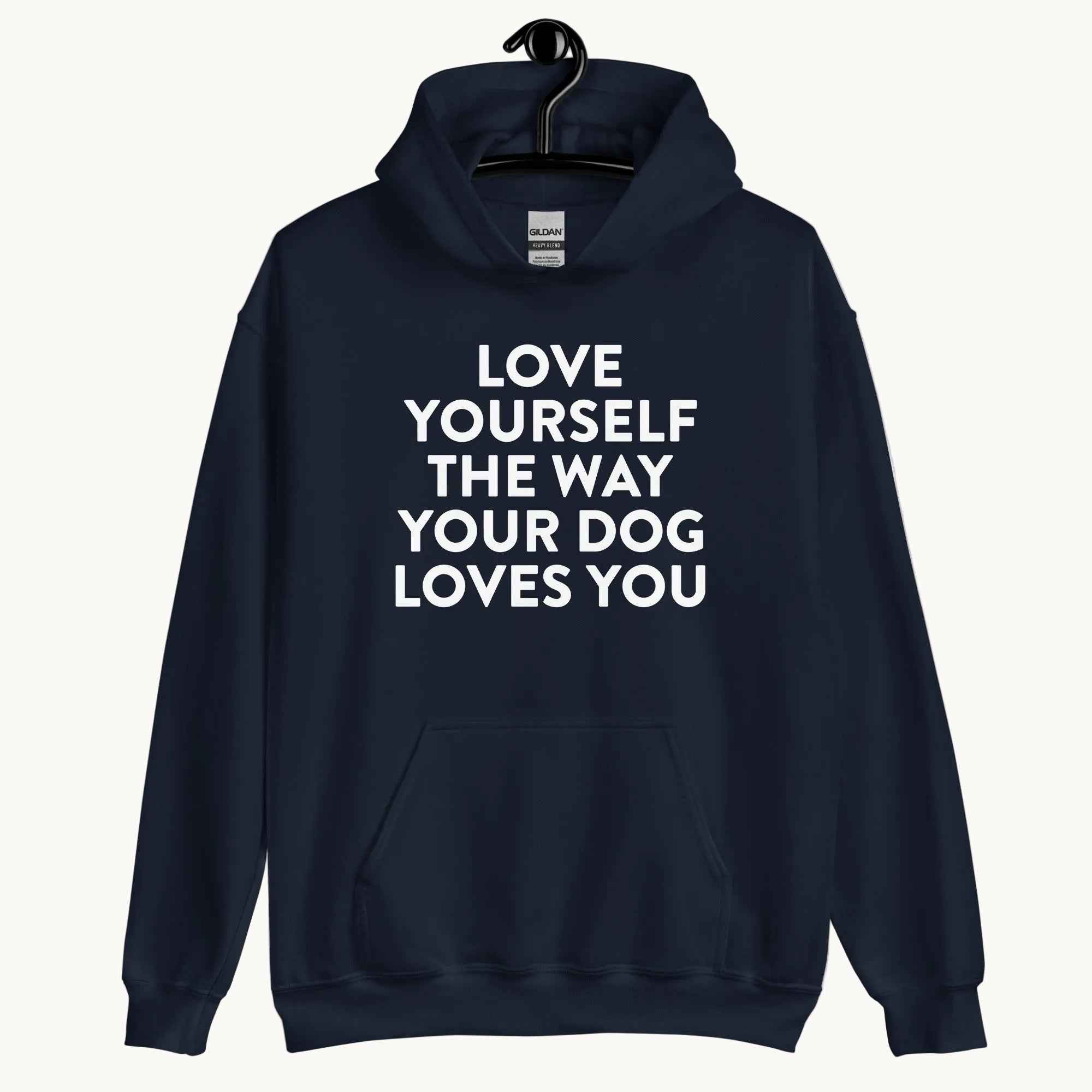 Love Yourself The Way Your Dog Loves You Unisex Hoodie