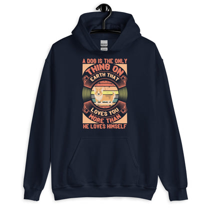 Dog is The Only Thing On Earth That Loves You More Hoodie