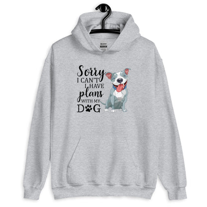 Sorry I Can't I Have Plans with My Dog Hoodie