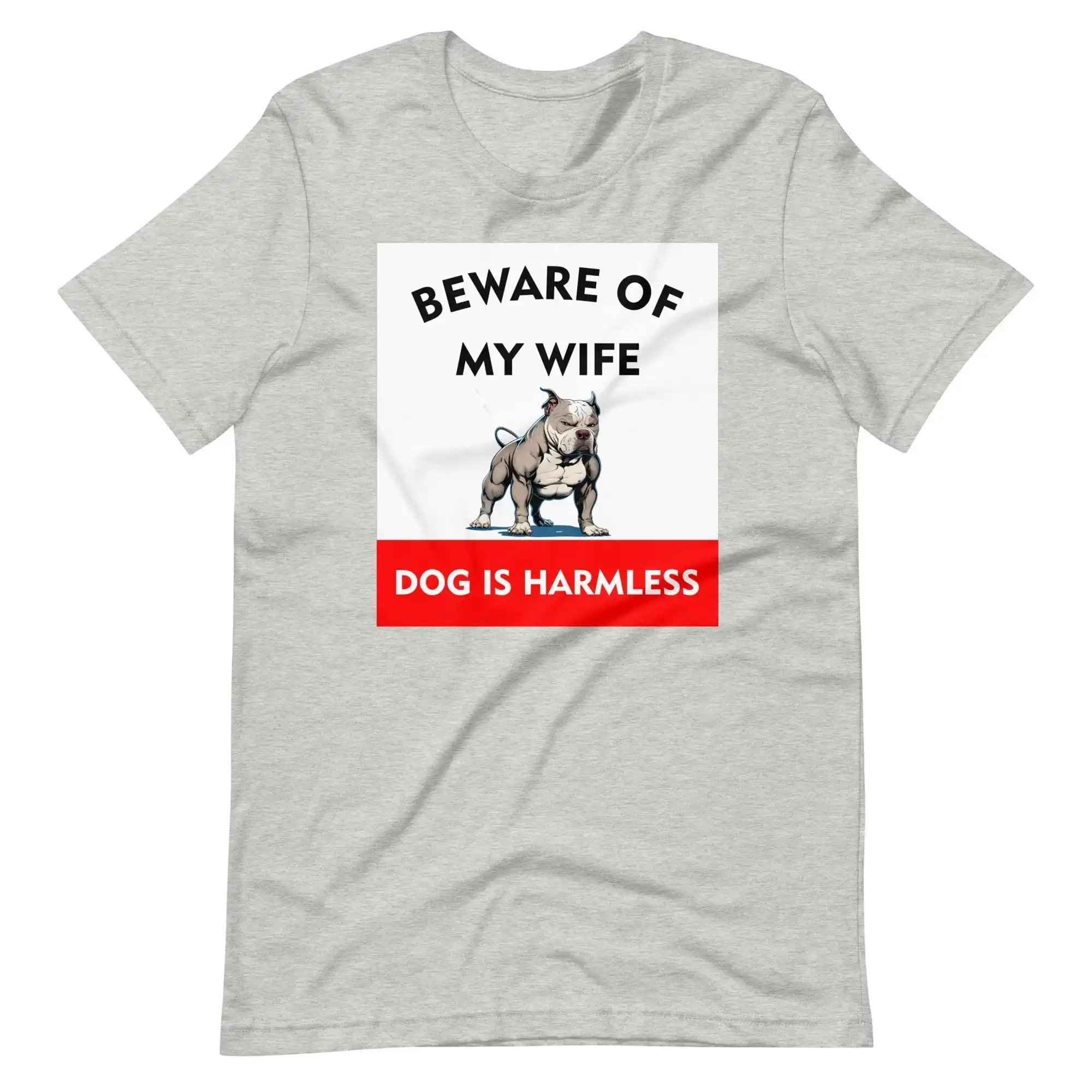 Beware of My Wife Dog is Harmless T-Shirt
