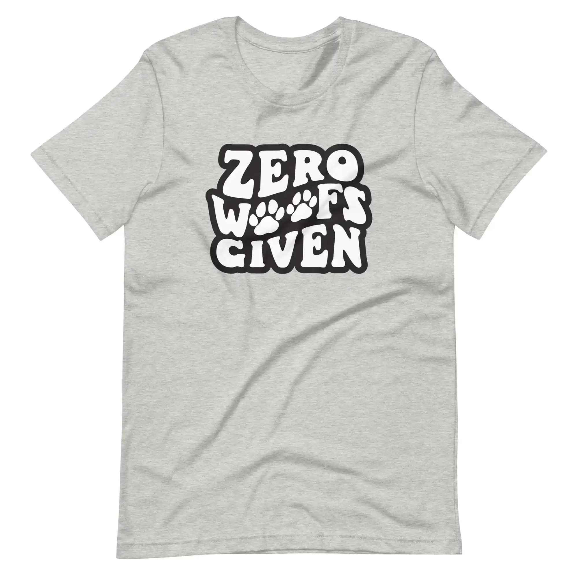 Zero Woofs Given T-Shirt