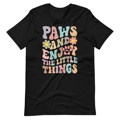 Paws and Enjoy The Little Things Dog Lovers Tee