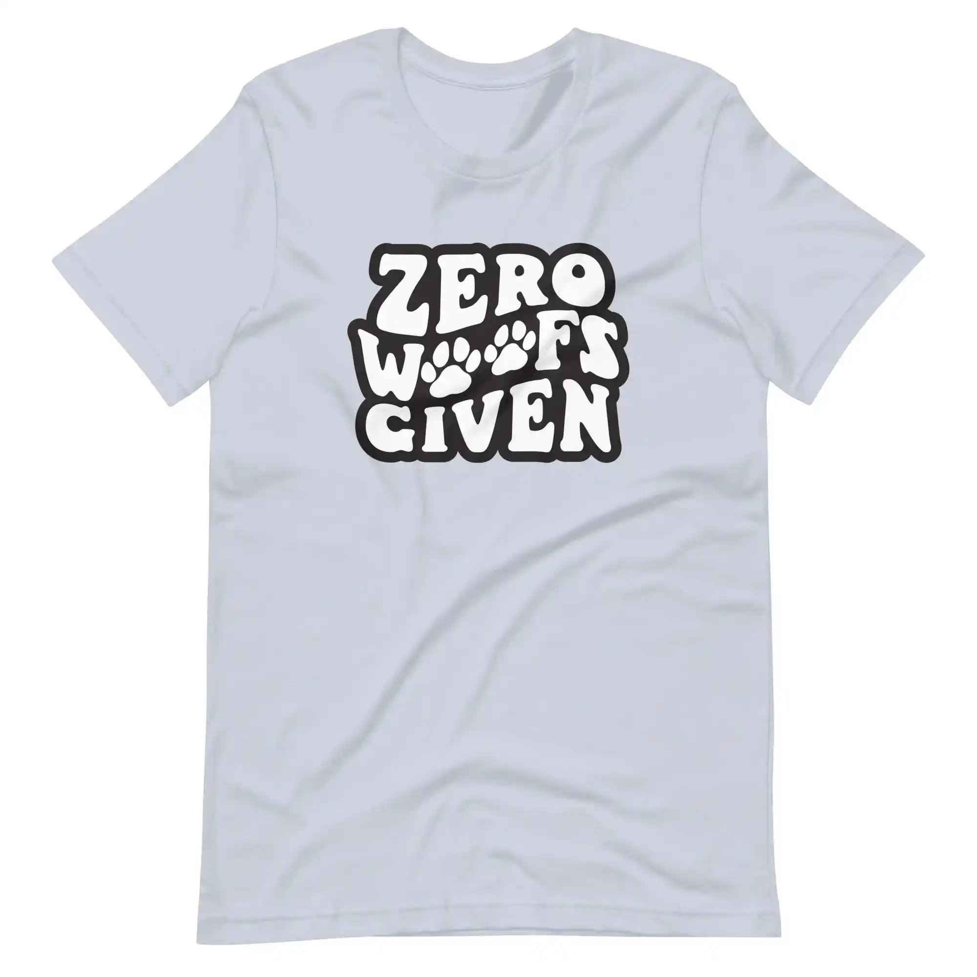 Zero Woofs Given T-Shirt