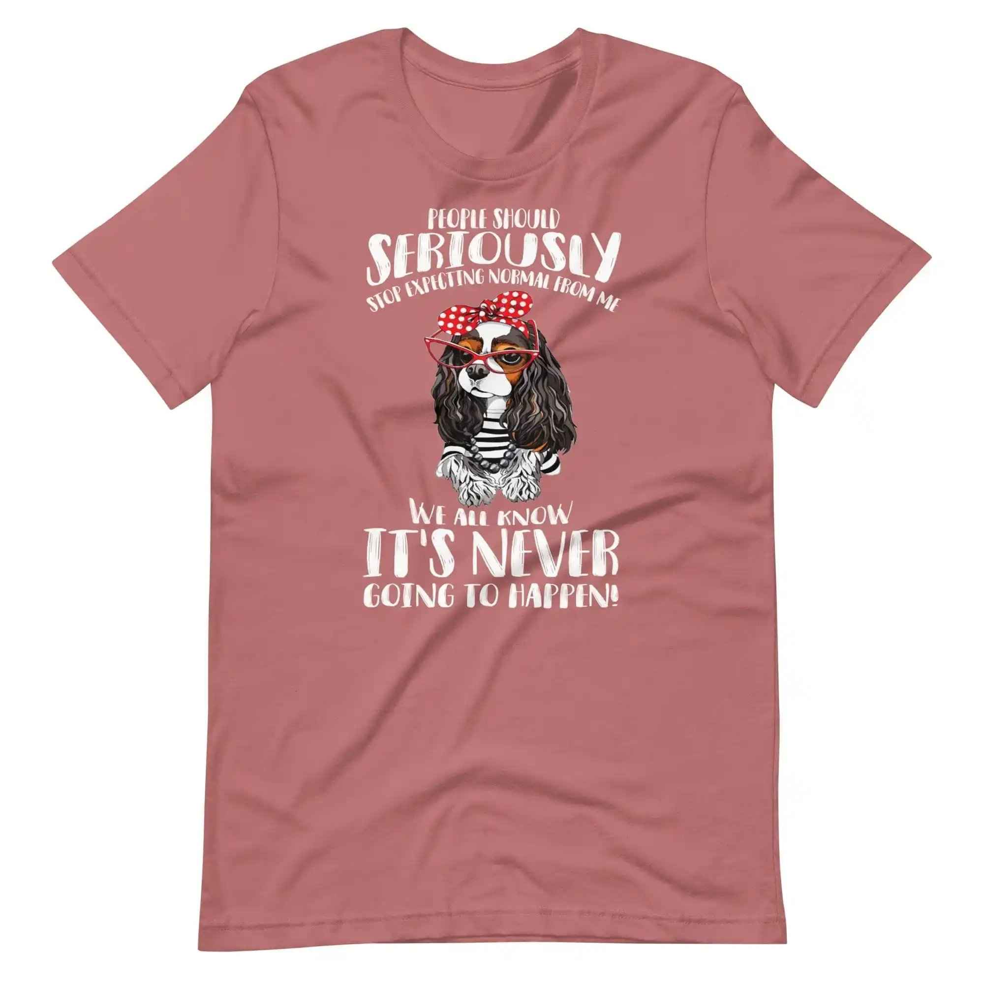Stop Expecting Normal From Me T-Shirt