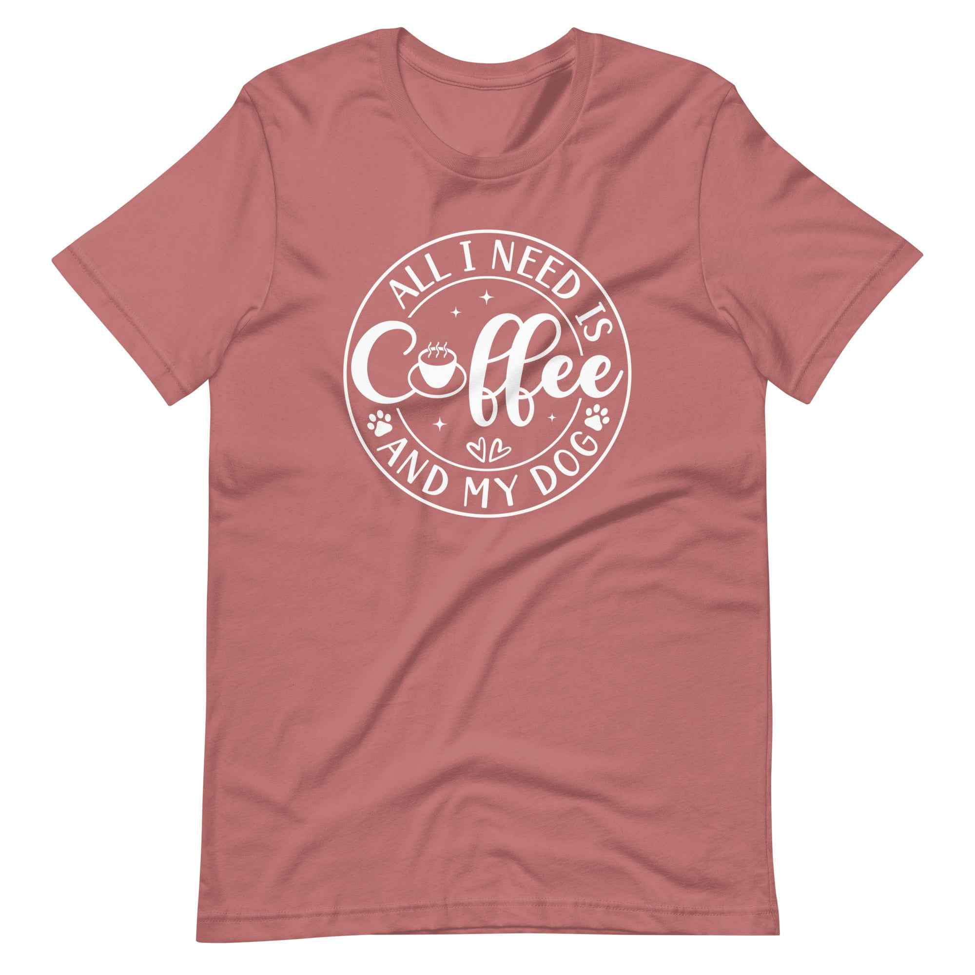 All I Need is Coffee & My Dog T-Shirt