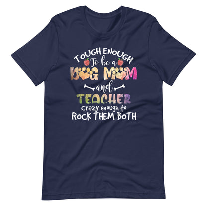 Tough Enough To Be a Dog Mom T-Shirt