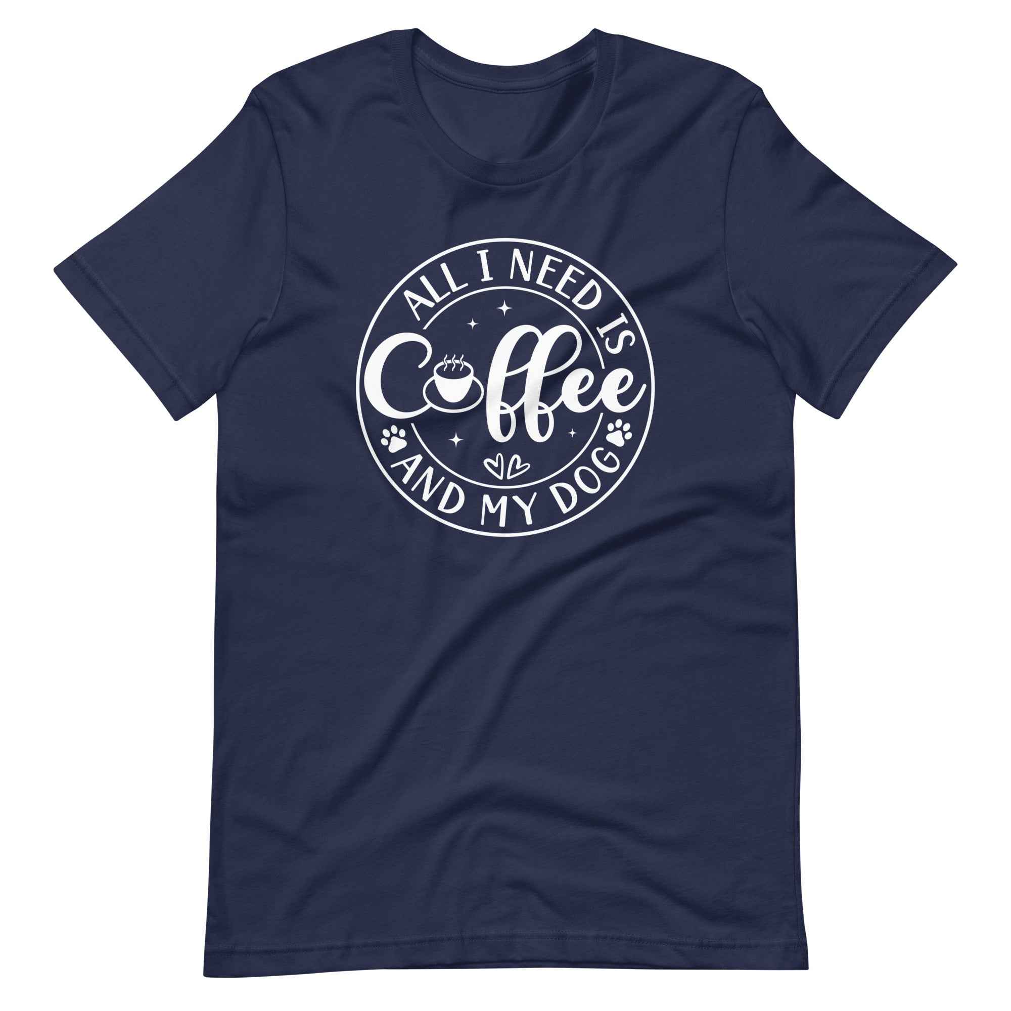 All I Need is Coffee & My Dog T-Shirt